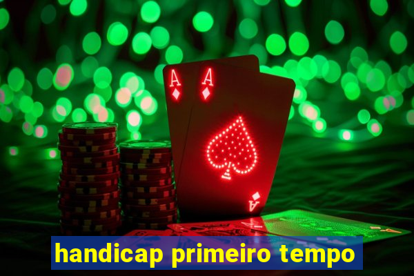 handicap primeiro tempo